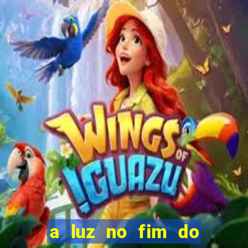 a luz no fim do mundo filme completo dublado